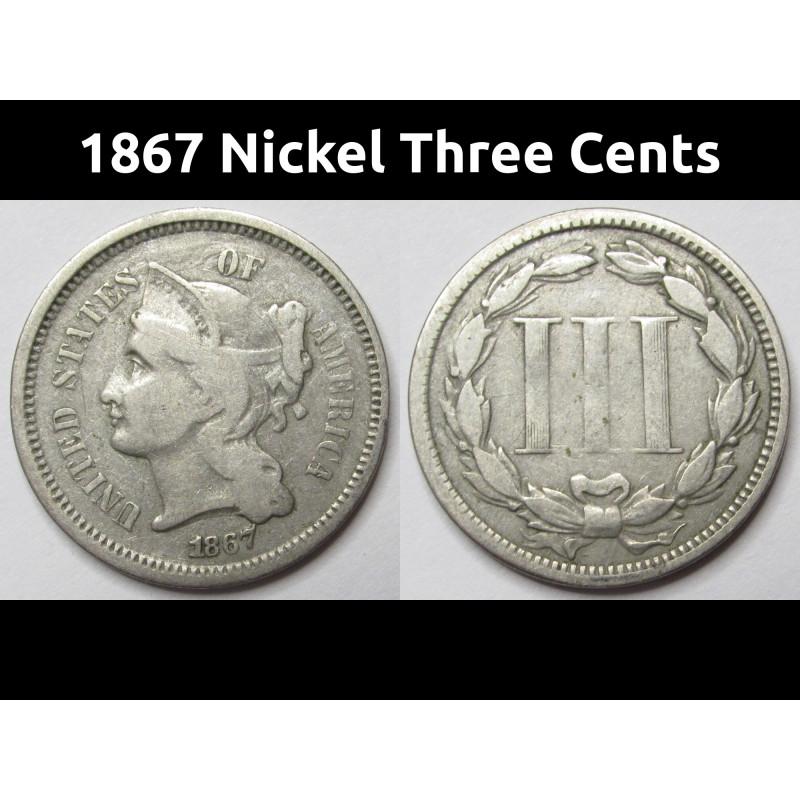 1867 Nickel Three Cents - antique post Civil War era American coin