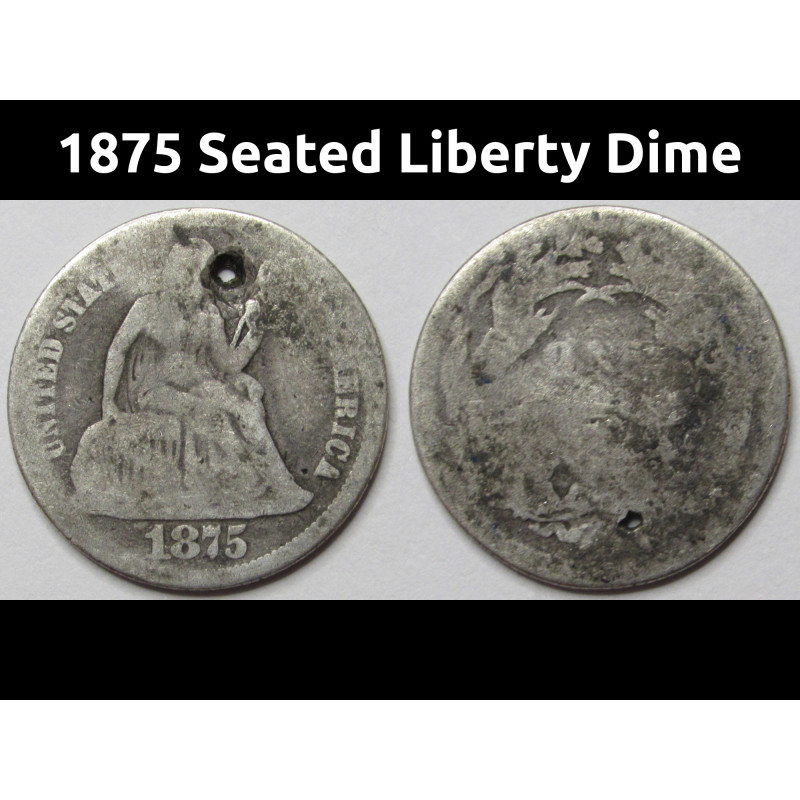 1875 Seated Liberty Dime - antique Reconstruction era American silver dime coin