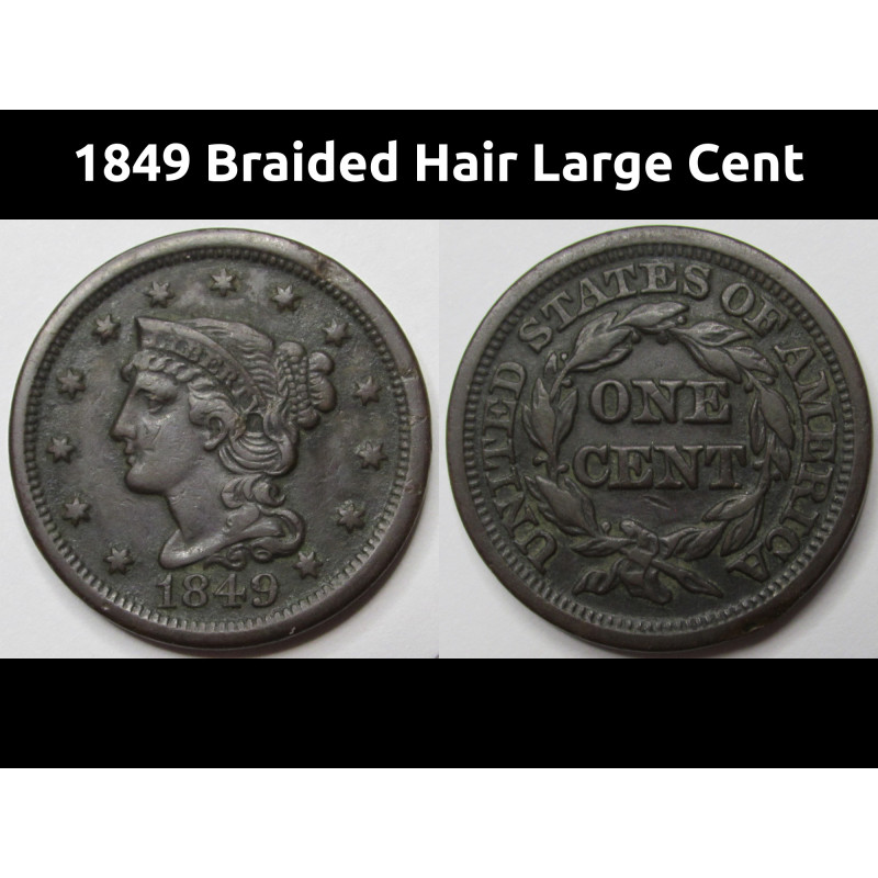1849 Braided Hair Large Cent - antique pre Civil War copper large penny