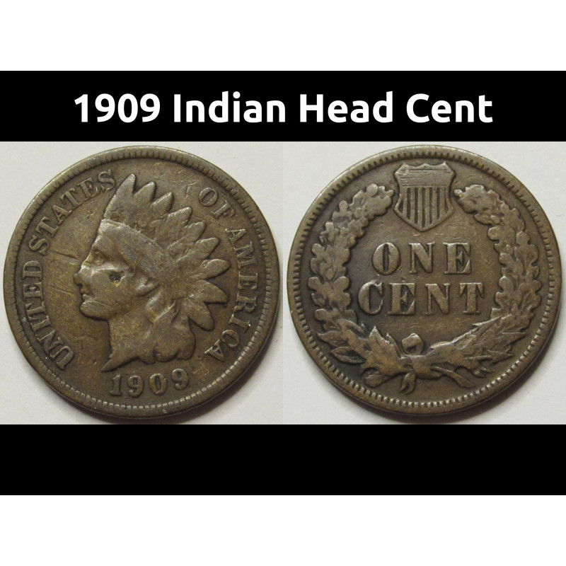 1909 Indian Head Cent - last year of minting American penny coin