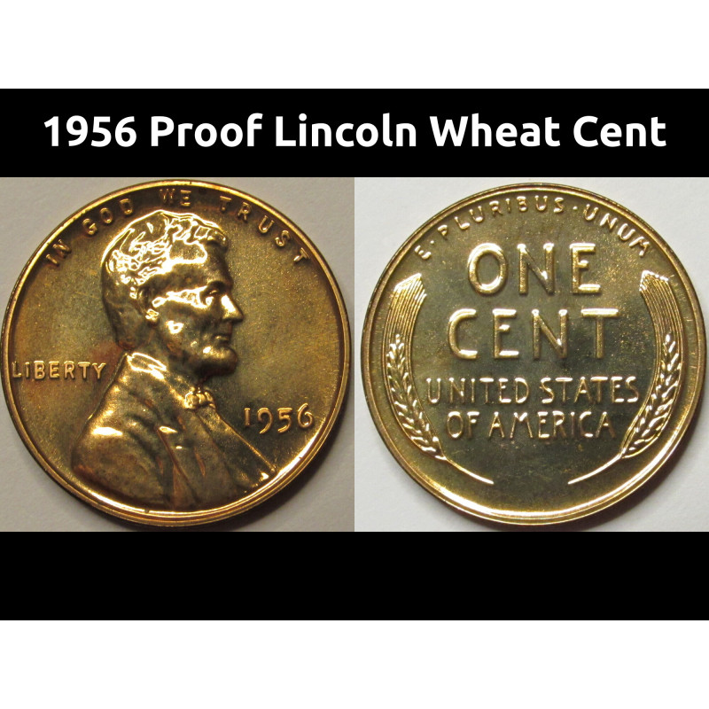 1956 Proof Lincoln Wheat Cent - early proof American wheat penny