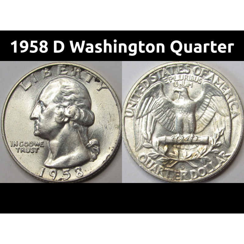 1958 D Washington Quarter - uncirculated Denver mint silver coin