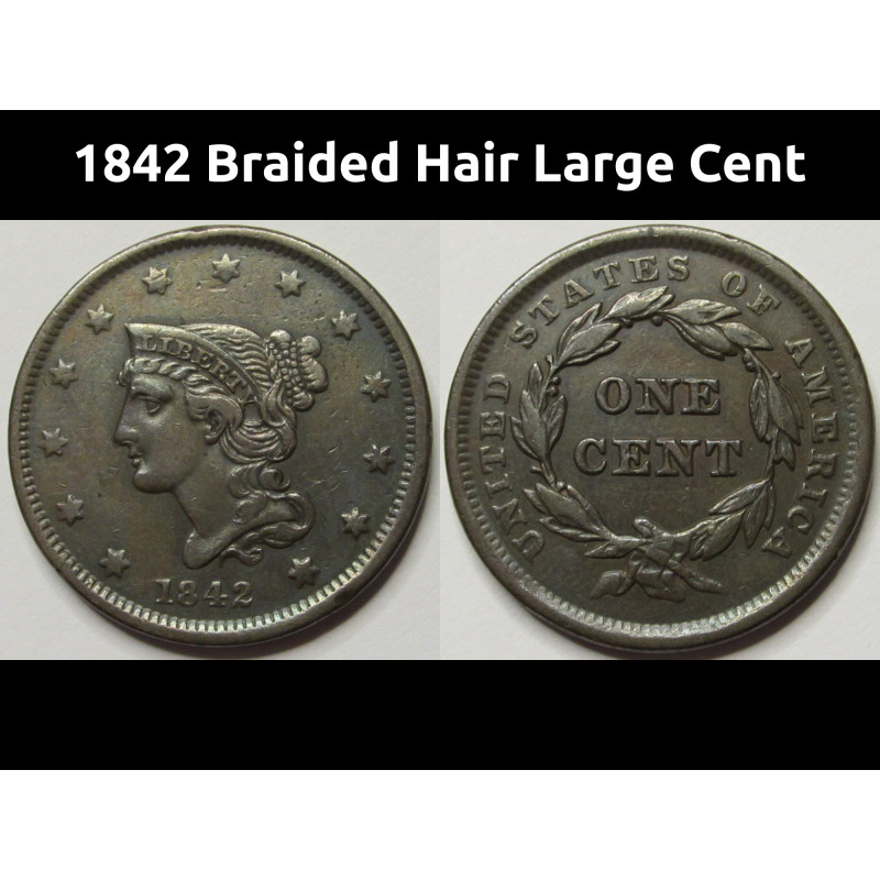 1842 Braided Hair Large Cent - Small Date - better variety American copper penny