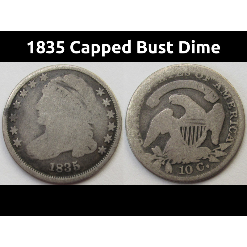 1835 Capped Bust Dime - Early American ten cent silver coin
