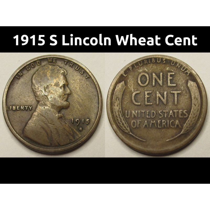 1915 S Lincoln Wheat Cent - semi key date San Francisco mintmark old penny