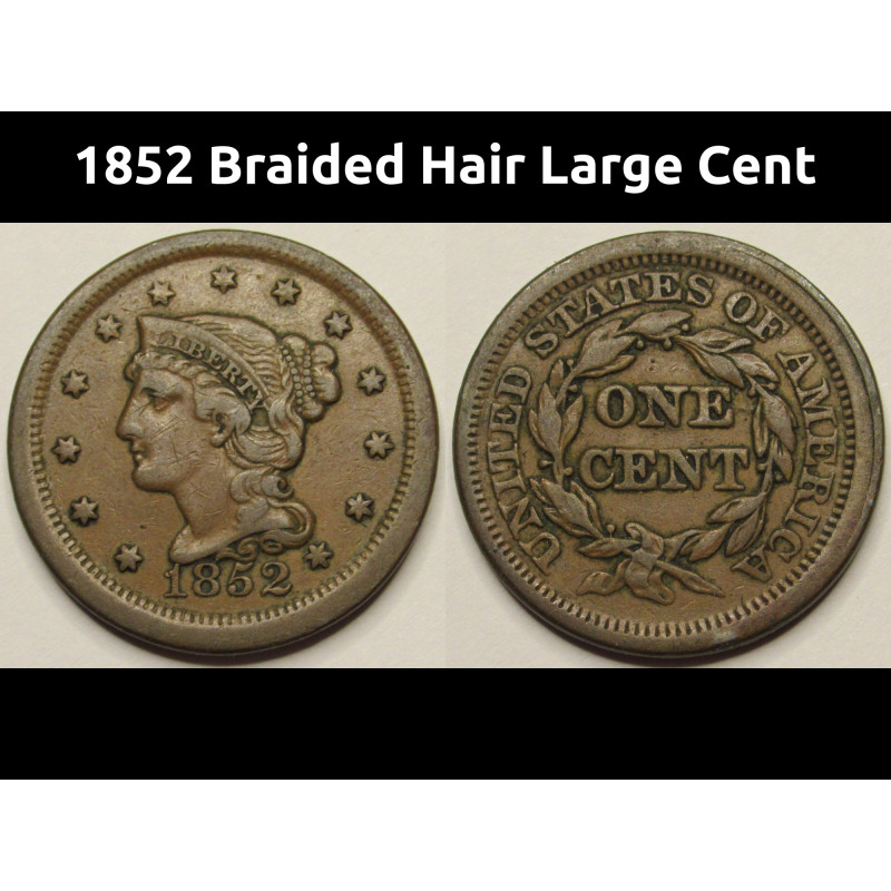 1852 Braided Hair Large Cent - nicer condition antique American penny