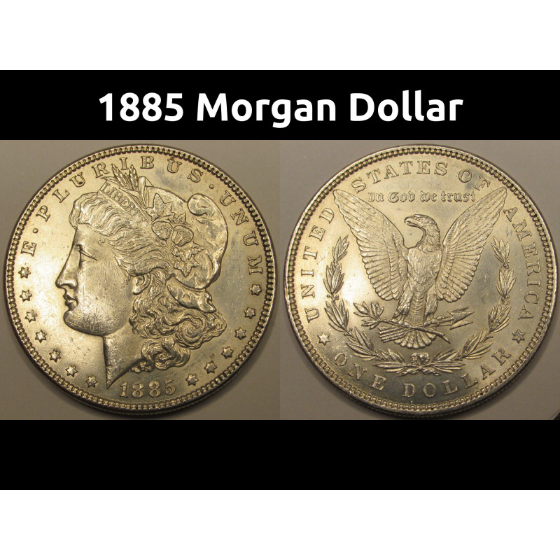 1885 Morgan Dollar - antique uncirculated American silver dollar coin