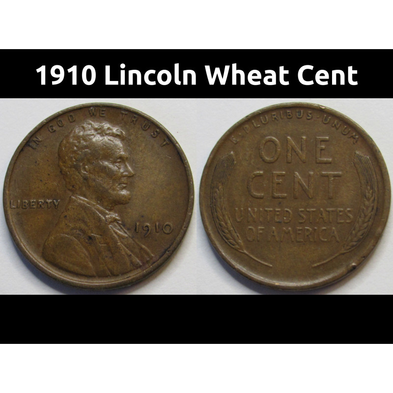 1910 Lincoln Wheat Cent - second year of issue higher grade wheat penny