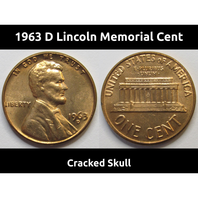 1963 D Lincoln Memorial Cent - Cracked Skull die crack error