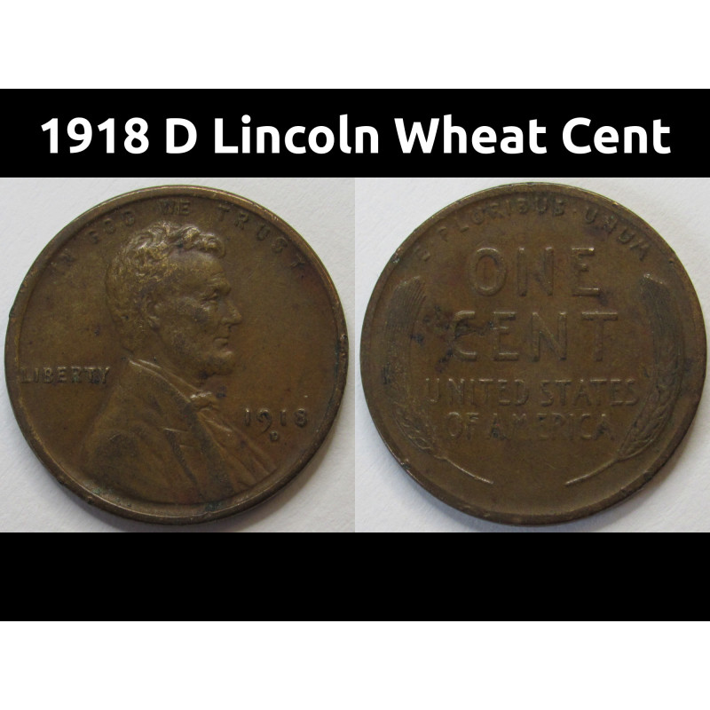 1918 D Lincoln Wheat Cent - nice condition Denver mint American wheat penny
